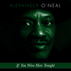 If You Were Here Tonight (Instrumental) - Alexander O'Neal