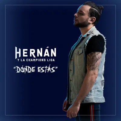 Dónde Estás - Single - Hernan y La Champions Liga