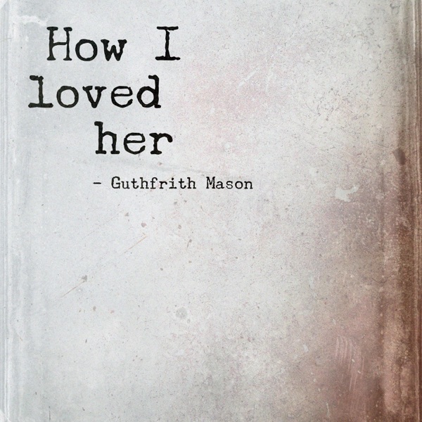 How I loved her - Single
