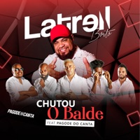 Chutou o Balde (feat. Pagode do Canta) - Single - Latrell Brito