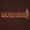 La Bolduc - Le sauvage du nord