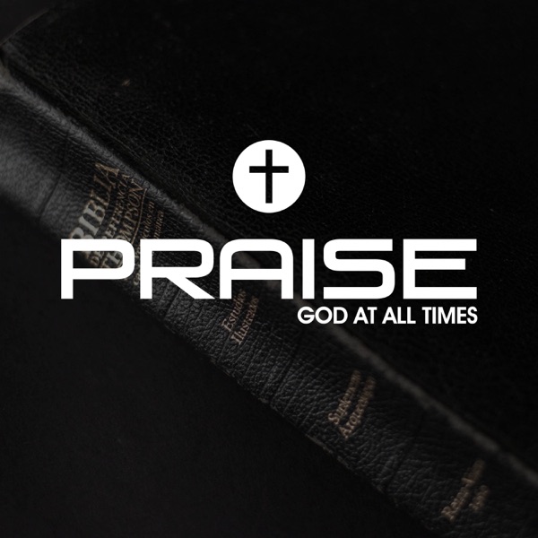 Praise God At All Times - Single