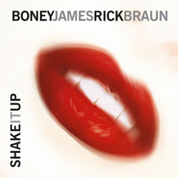 Shake It Up - Boney James &amp; Rick Braun Cover Art