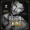 Reign of a King: Kingdom Duet, Book 1 (Unabridged) - Rina Kent