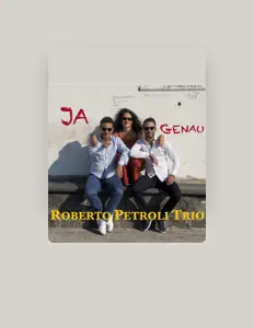聆聽 Roberto Petroli Trio、觀看音樂影片、閱讀小傳、查看巡演日期等！