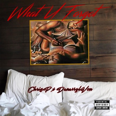 What U Forgot (feat. Danarryl Von) - Single