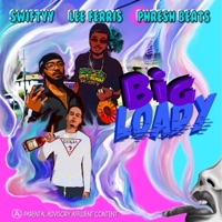 Big Loady - EP - Swiftyy & Lee Ferris