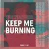 Stream & download Keep Me Burning - Single