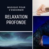 Relaxation profonde (Musique pour s'endormir)