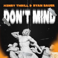 Don't Mind - Single - H3nry Thr!ll & Ryan Bauer