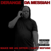 Make Me an Offer I Can't Refuse - Derange Da Messiah