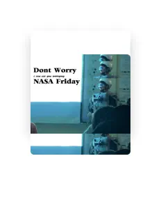 Nasa Fridayを聴いたり、ミュージックビデオを鑑賞したり、経歴やツアー日程などを確認したりしましょう！