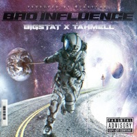 Bad Influence - Single - Bigstat & Tahmell