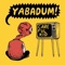 Look Alive - Yabadum lyrics