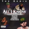 All I Know (feat. Cassidy, Crooked I & Young Buck) [The Remix] - Single