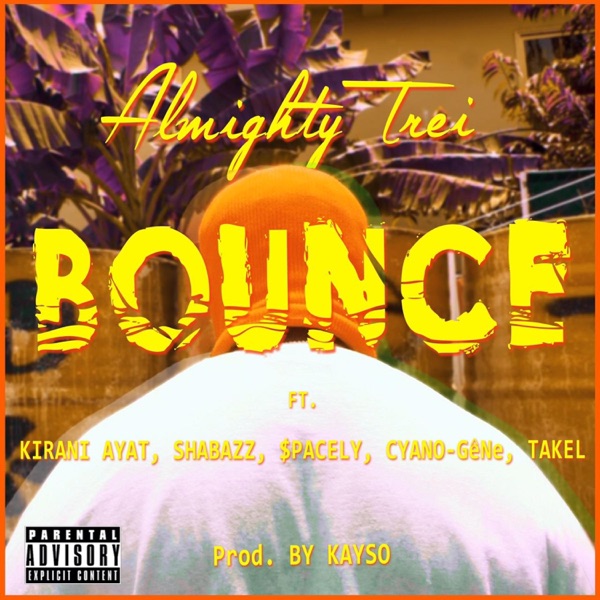 Bounce (feat. Kirani Ayat, Shabazz, $pacely, Cyano-Gene & Takel)