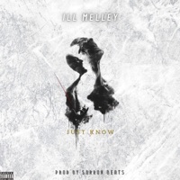 Just Know - Single - Ill Melley