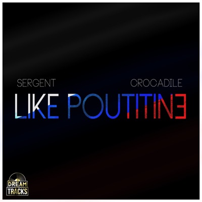 Like Poutitine (feat. Crocadile) - Single