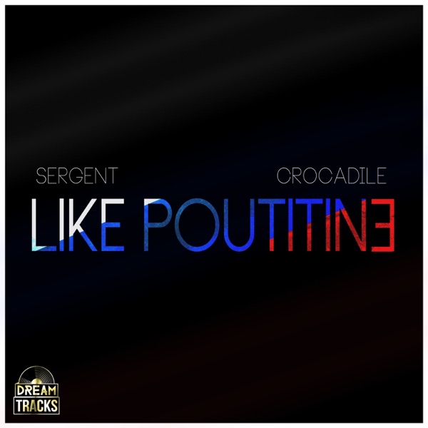 Like Poutitine (feat. Crocadile)