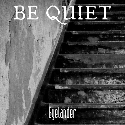 Be Quiet - Single