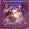 What You Gonna Do (feat. Mr. Capone-E, Timmy G & JQ) - Single