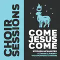 Come Jesus Come (feat. Jason Clayborn & the Atmosphere Changers)