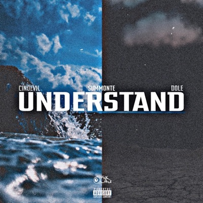 Understand (feat. Cinoevil & Dole) - Single