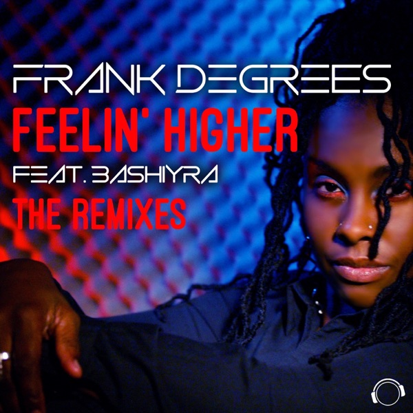 Feelin' Higher (The Remixes) [feat. Bashiyra] - EP