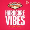 Rave Vegas - Hardcore Vibes (Calvo Edit)