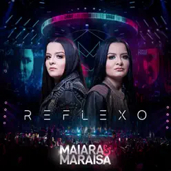 Reflexo (Ao Vivo) [Deluxe] - Maiara e Maraisa