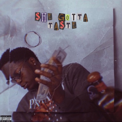 She Gotta Taste - Single