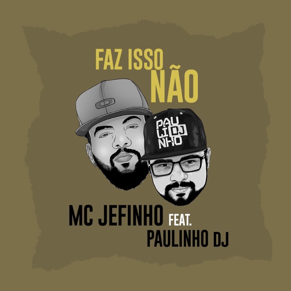 Faz Isso Não (feat. Paulinho Dj)