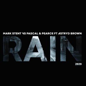 Rain 2020 (Mark Stent Remix) [feat. Astryd Brown]