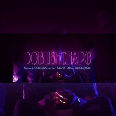 Llorando en el Benz (Doblehchapo) - Single