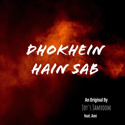 Dhokhein Hain Sab (feat. Ami) - Single