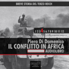 Il conflitto in Africa: Breve storia del Terzo Reich 4 - Piero Di Domenico