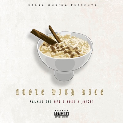 Atole with Rice (feat. NFS G Rose & NFS Juice) - Single