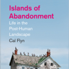 Islands of Abandonment - Cal Flyn