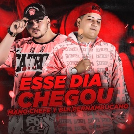 Esse Dia Chegou Mano Cheffe & BLK Pernambucano