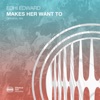 Makes Her Want To - Single