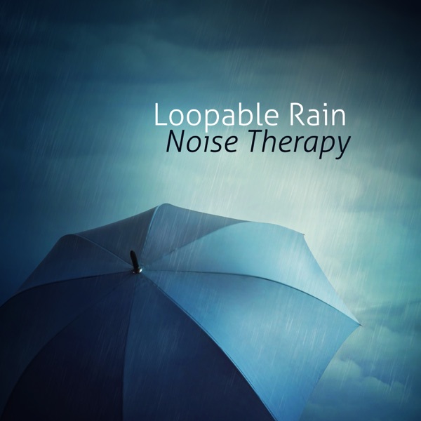 Loopable Rain: Noise Therapy, from Light to Heavy Rain Sounds for Deep Sleep and Relaxation