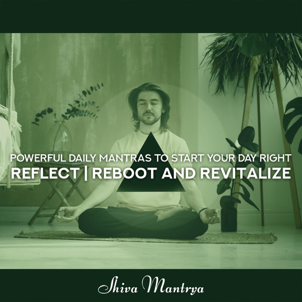 Powerful Daily Mantras to Start Your Day Right: Reflect, Reboot and Revitalize, Calming Frequencies, Protect Yourself from Electromagnetic Waves, Simple Om