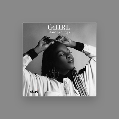 Listen to Gihrl, watch music videos, read bio, see tour dates & more!