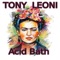 Acid Bath - Tony Leoni lyrics