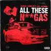 Stream & download All These N****s (feat. Lil Durk) - Single