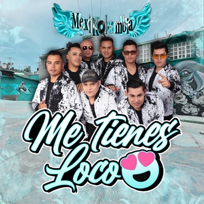 Me Tienes Loco - Single