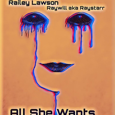 All She Wants (feat. Raywill aka Raystarr) - Single