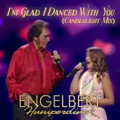 I'm Glad I Danced With You (Candlelight Mix) [feat. Olivia Healey Taliaferro] - Single - Engelbert Humperdinck