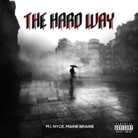 The Hard Way - EP - M.I. Nyce & Maine Braine