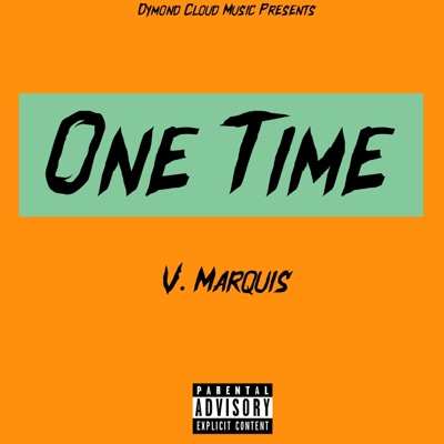 One Time (feat. V. Marquis) - Single